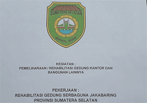 Dugaan Mark Up Senilai Rp 3 Miliar, Rehabilitasi Gedung Jaka Biring, Sumsel