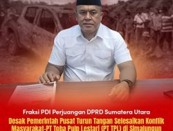 Fraksi PDI Perjuangan DPRD Sumatera Utara Desak Pemerintah Pusat Turun Tangan Selesaikan Konflik Masyarakat dengan PT TPL di Kabupaten Simalungun