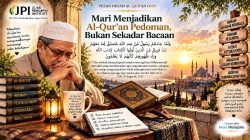 Mari Menjadikan Al-Quran Pedoman, Bukan Sekadar Bacaan