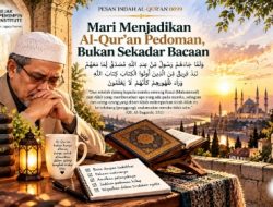 Mari Menjadikan Al-Quran Pedoman, Bukan Sekadar Bacaan