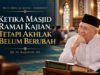 Ketika Masjid Ramai Kajian, Tetapi Akhlak Belum Berubah